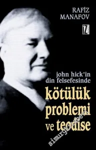 John Hick'in Din Felsefesinde Kötülük Problemi ve Teodise -