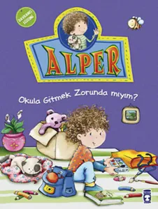 Alper - Okula Gitmek Zorunda mıyım?; +5 Yaş