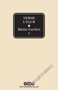 Bütün Eserleri 1: Edmund Husserl'de Başkasının Beni Sorunu, Dilin Gücü, Felsefenin Çağrısı, Dünyagörüşü, Güneşle, İnsan Açısından Edebiyat, Türk Felsefesinin Boyutları, Kuram Eylem Bağlamı, Dil Yönünden Fizik Felsefesi -         2016