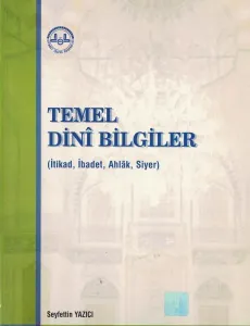 Temel Dini Bilgiler (İtikad, İbadet, Ahlak, Siyer)