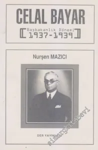 Celal Bayar: Başbakanlık Dönemi 1937 - 1939 -         1997