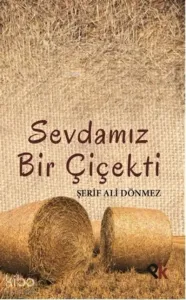 Sevdamız Bir Çiçekti