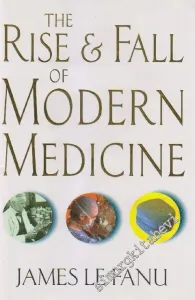 The Rise and Fall of Modern Medicine -