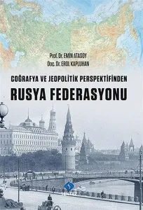 Coğrafya ve Jeopolitik Perspektifinden Rusya Federasyonu