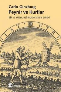 Peynir ve Kurtlar; Bir 16. Yüzyıl Değirmencisinin Evreni