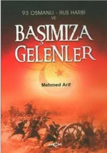 93 Osmanlı Rus Harbi ve Başımıza Gelenler