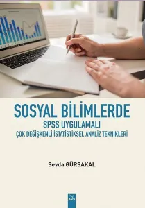 Sosyal Bilimlerde SPSS Ugulamalı Çok Değişkenli İstatistiksel Analiz Teknikleri