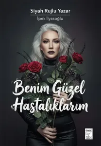 Benim Güzel Hastalıklarım