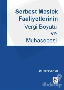 Serbest Meslek Faaliyetlerinin Vergi Boyutu ve Muhasebesi