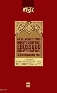 Birgili Mehmed Efendi - Ebussuud Efendi - Mustafa Ali - Kemalpaşa-Oğlu