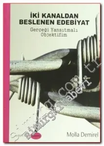 İki Kanaldan Beslenen Edebiyat: Gerçeği Yansıtmalı Objektifim -