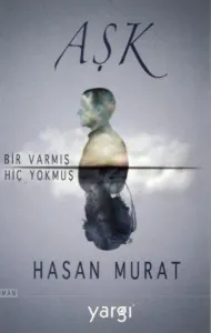 Aşk Bir Varmış Hiç Yokmuş