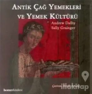 Antik Çağ Yemekleri ve Yemek Kültürü