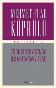 Türk Edebiyatında İlk Mutasavvıflar - Külliyat 4