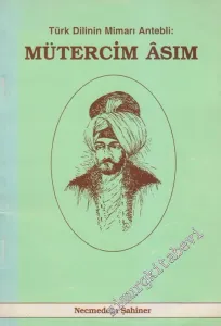 Mütercim Âsım: Türk Dilinin Mimarı Antebli -