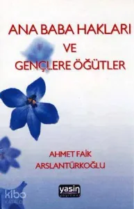 Ana Baba Hakları ve Gençlere Öğütler