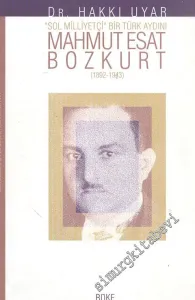 Mahmut Esat Bozkurt (1892 - 1943) Sol Milliyetçi Bir Türk Aydını -        2000