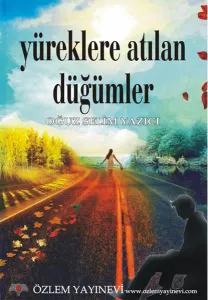 Yüreklere Atılan Düğümler