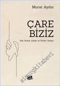 Çare Biziz - Hak, Hukuk, Adalet Ve Vicdan Yazıları -         2023