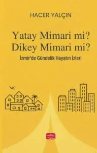 Yatay Mimari Mi? Dikey Mİmari Mi?