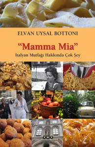 Mamma Mia-İtalyan Mutfağı Hakkında Çok Şey