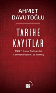 Tarihe Kayıtlar; TBMM 15 Temmuz Darbe Girişimi  Araştırma Komisyonuna Verilen Cevap