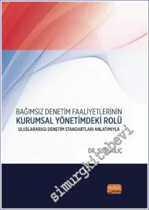 Bağımsız Denetim Faaliyetlerinin Kurumsal Yönetimdeki Rolü: Uluslararası Denetim Standartları Anlatımıyla -         2023