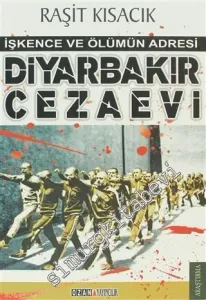 Diyarbakır Cezaevi : İşkence ve Ölümün Adresi -         2015