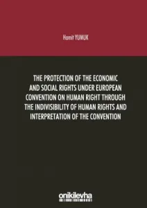 The Protection Of The Economic And Social Rights Under European Convention Human Right Through The Indivisibility Of Human Rights And Interpretation Of The Convention