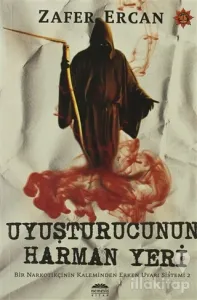 Uyuşturucunun Harman Yeri