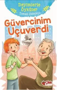Deyimlerle Öyküler-Güvercinim Uçuverdi