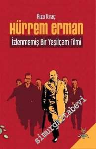 Hürrem Erman: İzlenmemiş Bir Yeşilçam Filmi -         2017