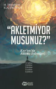 "Akletmiyor musunuz?"