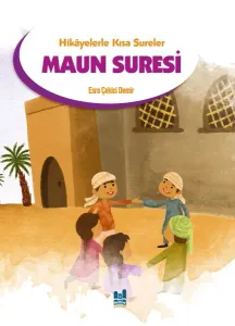 Maun Suresi;Hikayelerle Kısa Sureler