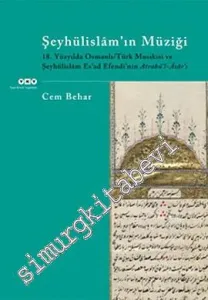 Şeyhülislam'ın Müziği: 18. Yüzyılda Osmanlı-Türk Musıkisi ve Şeyhülislam Es'ad Efendi'nin Atrabü'l-Asar'ı -         2023