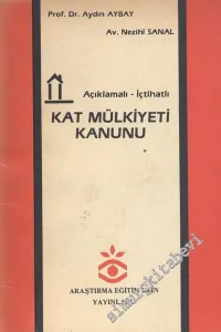 Açıklamalı - İçtihatlı Kat Mülkiyeti Kanunu  -