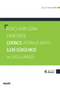Borçların Sona Ermesinde Çekince (İhtiyari Kayıt) İleri Sürülmesi ve Uygulanması