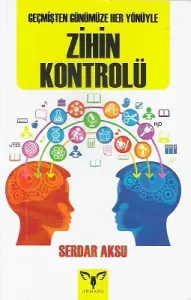 Geçmişten Günümüze Her Yönüyle Zihin Kontrolü