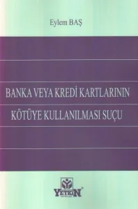 Banka Veya Kredi Kartlarının Kötüye Kullanılması Suçu