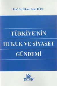 Türkiye'nin Hukuk ve Siyaset Gündemi