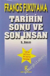 Tarihin Sonu ve Son İnsan: Yeni Dünya Düzeni Nedir  -