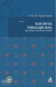 Kur'an'da Psikolojik İkna; Özendirme ve Korkutma Temelli