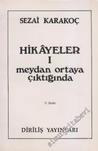 Hikâyeler 1: Meydan Ortaya Çıktığında -