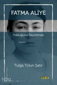 Yokluğunu Seyretmek; Fatma Aliye
