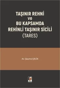 Taşınır Rehni ve Bu Kapsamda Rehinli Taşınır Sicili