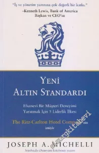 Yeni Altın Standardı: Efsanevi Bir Müşteri Deneyimi Yaratmak İçin 5 Liderlik İlkesi -        2009