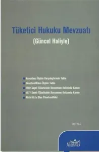 Tüketici Hukuku Mevzuatı (Güncel Haliyle)