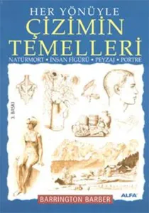 Her Yönüyle Çizimin Temelleri; Natürmort, İnsan Figürü, Peysaj, Portre