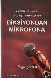Diksiyondan Mikrofona  Doğru ve Güzel Konuşmanın Sırları