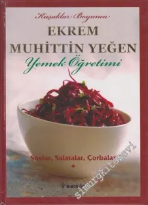 Kuşaklar Boyunca Yemek Öğretimi 1: Soslar, Salatalar, Çorbalar -         2007
